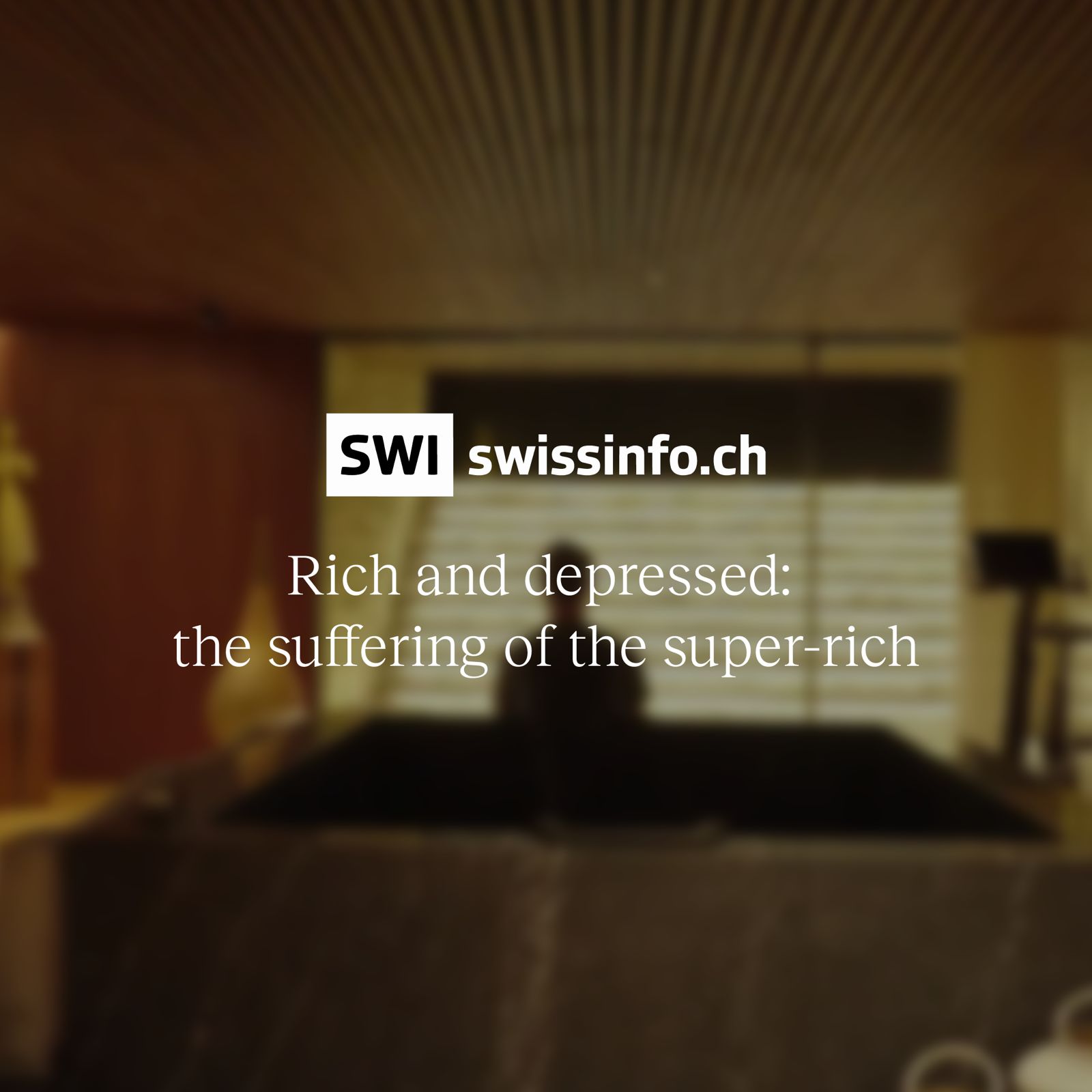 Rich and depressed: the suffering of the super rich – SWI swissinfo.ch