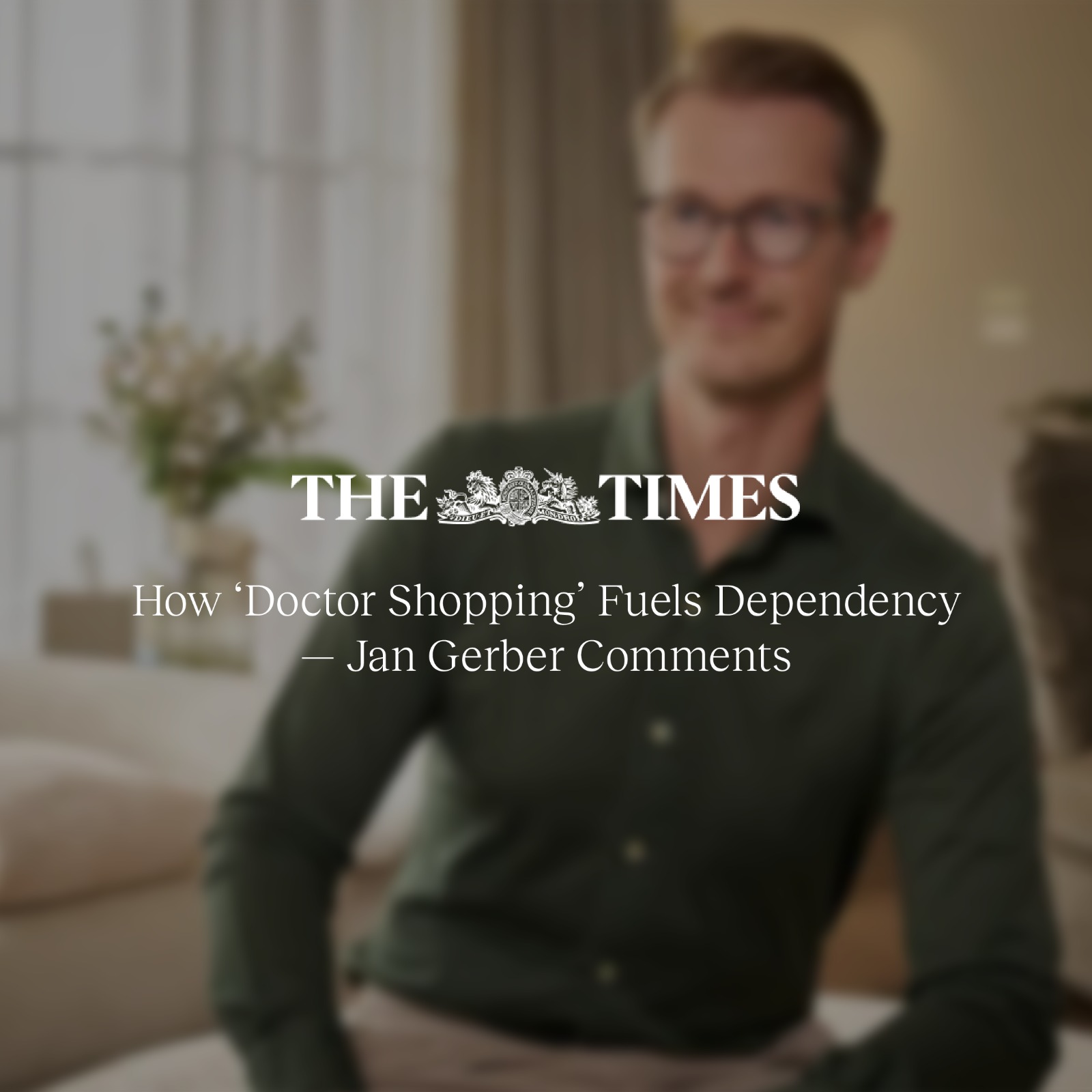 How ‘doctor shopping’ fuels dependency – Jan Gerber comments – The Times