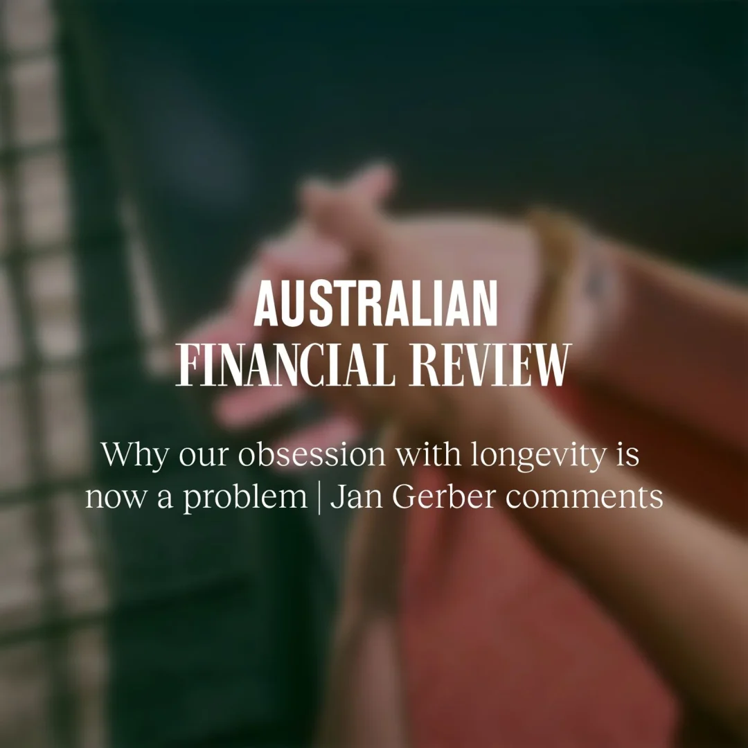 Ян Гербер обсуждает синдром фиксации на долголетии в Australian Financial Review